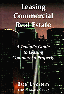 Order Bob's Book - Leasing Commercial Real Estate - A Tenant's Guide to Leasing Commercial Property